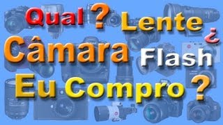 DSLR, Compacta, Ultra Zoom, Lente, Flash - Qual Comprar??? Viro Profissional???