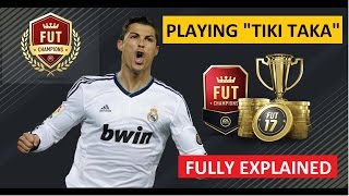 FIFA 17 PLAYING TIKI TAKA - FULLY EXPLAINED
