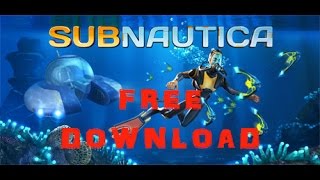 Subnautica Free Full Download