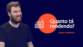 Quanto tá rendendo? #2 - Fundos Imobiliários