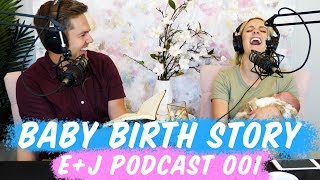 Ellie And Jared Podcast 001 - Baby Birth Story