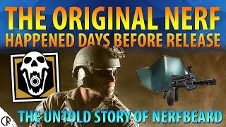 The Untold Story of Nerfbeard - The Original Nerf - Tom Clancy's Rainbow Six Siege