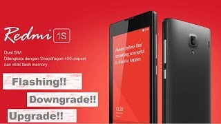 Flashing Xiaomi redmi 1s Downgrade Upgrade Fastboot