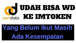Mantap!! OWNDATA Udah Bisa di WD ke IMTOKEN