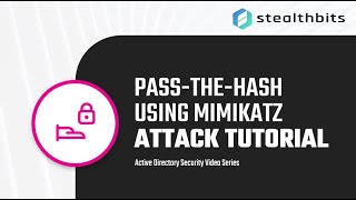 Attack Tutorial: Pass-the-Hash Attack Using Mimikatz