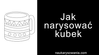 Jak narysować kubek | Rysowanie kubka krok po kroku