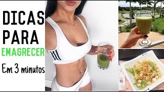 Dicas para emagrecer em 3 minutos!!