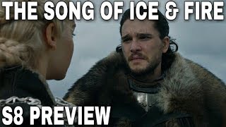 S8 Preview: The Song of Ice & Fire! - Game of Thrones Season 8