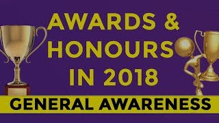 Awards and Honours Current Affairs 2018 || GK Adda