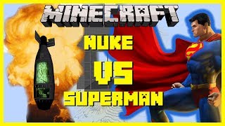Minecraft - NUKE VS SUPERMAN ( THE DC SIDE OF THE SUPER HEROES UNLIMITED MOD FACES THE NUKES)