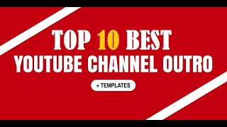 Top 10 Best Youtube Outro Templates || Just Download and Use || No Copyright || #Outro #Templates