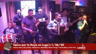 Tipico por la Raya en Lugo's 01.26.20 set 1