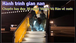 Hành trình gian nan- chuyến bay đưa 30 người Việt từ Vũ Hán về nước(MỘC TV)