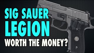 SIG Legion Series: Worth the Money?