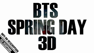 [3D + BASS BOOSTED] BTS - SPRING DAY (Headphone Needed)
