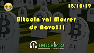 Análise Bitcoin - BTC - 18/10/2019 - Bitcoin vai Morrer de Novo!!!