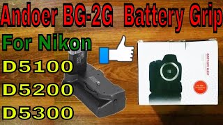 Andoer BG-2G Vertical Battery Grip for Nikon D5100 D5200 D5300 (from AliExpress) Unboxing & Review