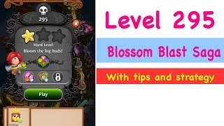 Blossom Blast Saga Level 295 Tips and Strategy Gameplay Walkthrough No Boosters