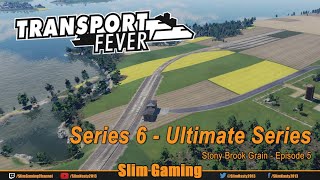 Transport Fever - Series 6 (Ultimate Series)  - NYC to Montreal - Episode 5