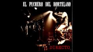 El Puchero del Hortelano - Asuntos serios - [Audio] CD "Directo" 2009