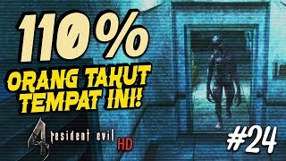 110% ORANG TAKUT DENGAN TEMPAT INI! - Resident Evil 4 HD #24