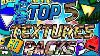¡TOP 5 TEXTURES PACKS ÉPICOS PARA GEOMETRY DASH 2.11! | LOS MEJORES #19 - Raxter