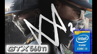 Watch dogs 2 | Intel Core i3-540 | 12GB RAM | ASUS GeForce GTX 560 Ti DirectCU II