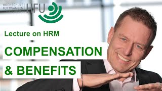 Human Resource Management Lecture Part 05 - Compensation and Benefits