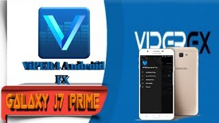 Update GALAXY J7 PRIME instal ViPER4 Android FX ( Nougat 7.0 / 7.1 )