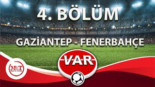 VAR 4. Bölüm - Gaziantep - Fenerbahçe Maçı - Yorumcular Arasında Olay Tartışma.