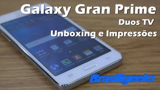 Galaxy Gran Prime Duos TV - Unboxing e Impressões