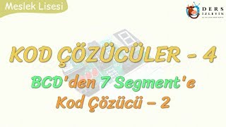 KOD ÇÖZÜCÜLER - 4 / BCD'DEN 7 SEGMENT'E KOD ÇÖZÜCÜ - 2