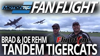 Fan Flight - Brad and Joe Rehm and their FlightLine RC Tandem Tigercats - Motion RC