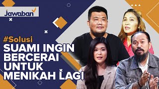 #Solusi | SUAMI INGIN BERCERAI UNTUK MENIKAH LAGI