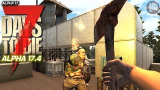 Moving On Up | 7 Days To Die Gameplay | Alpha 17.4 S7 EP17