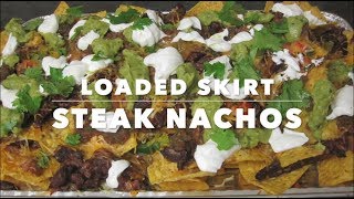 Loaded Skirt Steak Nachos
