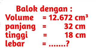 Cara Cepat Menghitung Lebar Balok Jika Diketahui Volume, Panjang dan Tinggi
