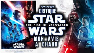 STAR WARS 9 L'Ascension de Skywalker : CRITIQUE, MON AVIS à CHAUD !