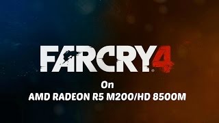 Far Cry 4 Ultra Settings ( AMD RADEON R5 M200/HD 8500M )