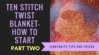 Slow and Easy Ten Stitch Twist Blanket PART TWO