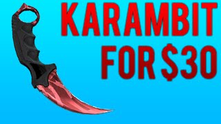 How to get a Karambit Knife for $30!