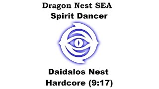 Dragon Nest SEA - Lv.93 Spirit Dancer - Daidalos Nest Hardcore RUN [9:17] 1080p