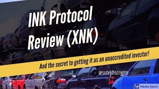 INK protocol Review (XNK) : The secret to getting it as an unaccredited investor!