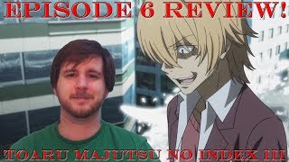 EVERYTHING HAPPENED! | Toaru Majutsu no Index III Episode 6 Review!