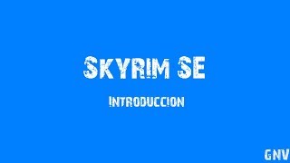 Skyrim SE |  Introducción a Skyrim SE