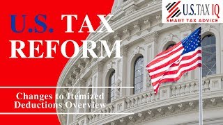 US Tax Reform Changes to Itemized Deductions Overview