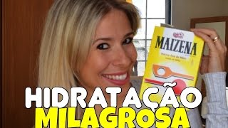 HIDRATAÇÃO CASEIRA MILAGROSA COM MAIZENA