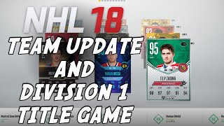 TEAM UPDATE & Div 1 Title Game! - NHL 18 HUT