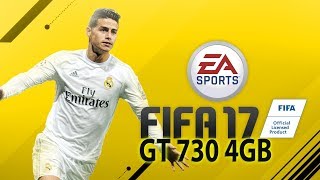 FIFA 17 on GT 730 4GB