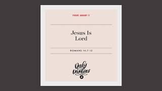 Jesus Is Lord - Daily Devotion